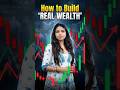 Why Most People Fail to Build Real Wealth? #wealth #stockmarket #election
