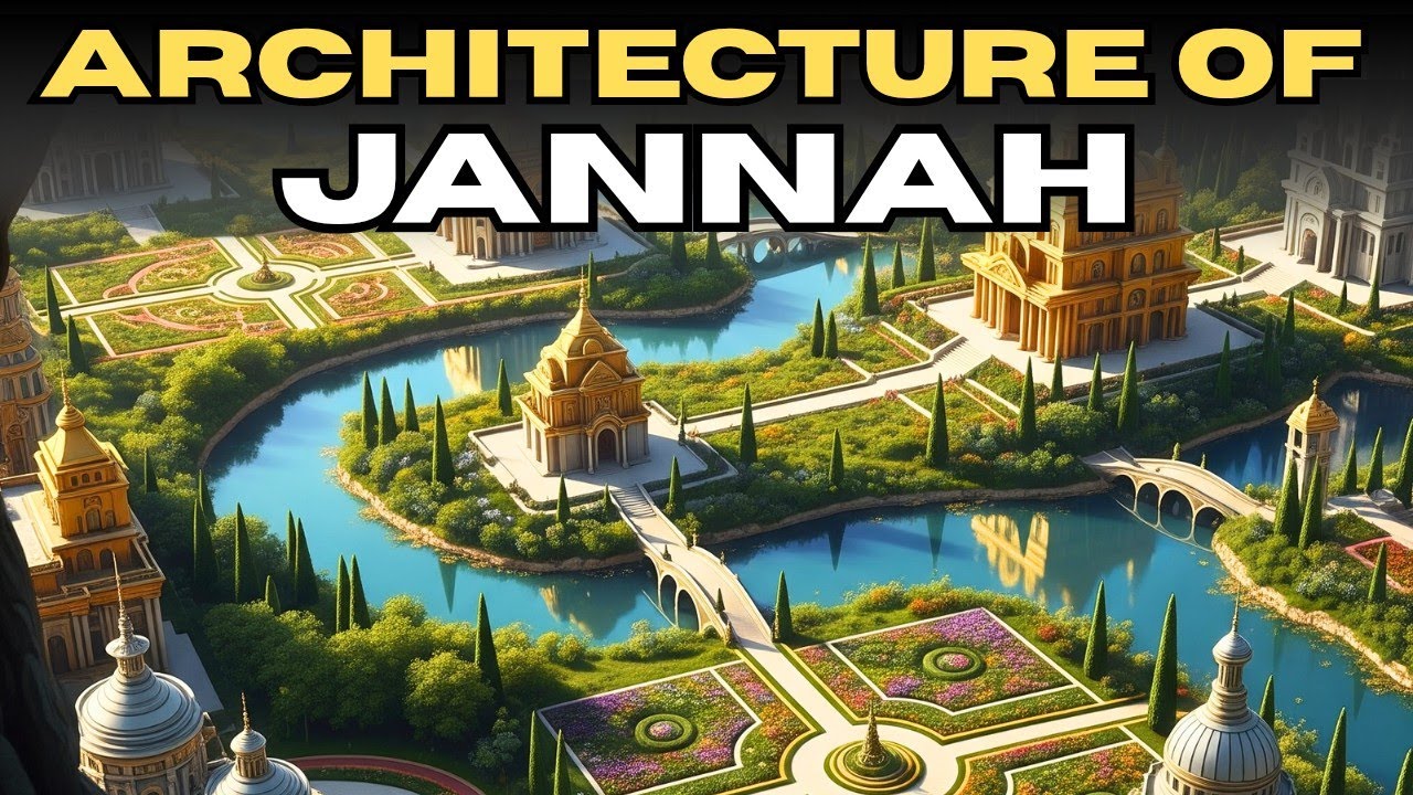 Architecture and design of Jannah: How will our Life be in Jannah?