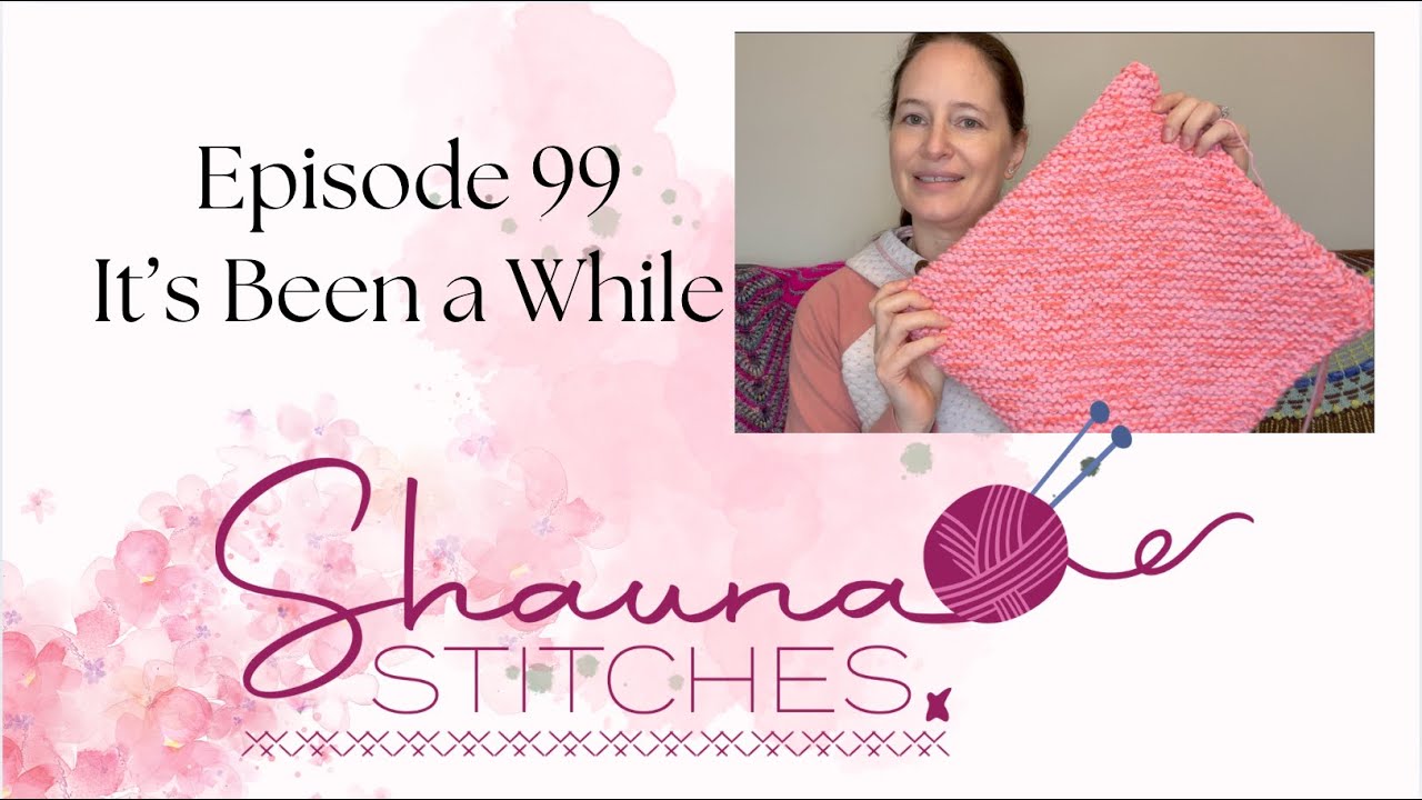 Episode 99 - It's Been a While