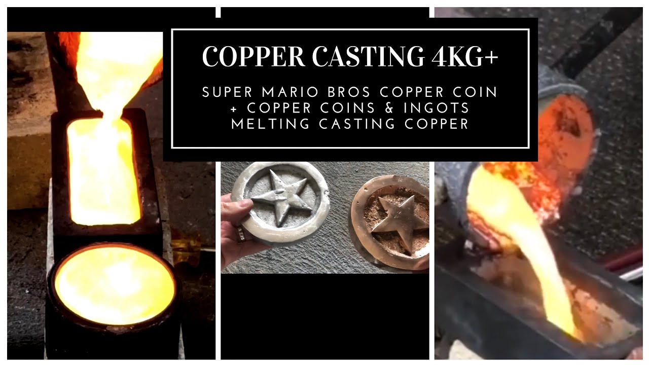 MELTING 4KG OF COPPER CASTING COPPER INGOTS & MARIO COPPER COINS