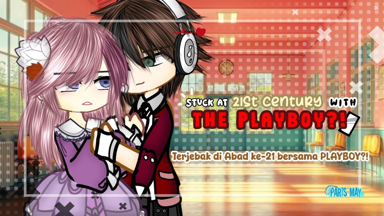 [🇮🇩/🇺🇸] • Stuck at 21st CENTURY with THE PLAYBOY⚡️😡 • | GCMM Original? GCMM Indo/Eng