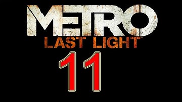 Metro Last Light Gameplay Walkthrough part 11 let