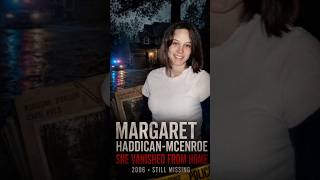 She Vanished From Her Own Home in 2006 Margaret Haddican-McEnroe Unsolved Mystery