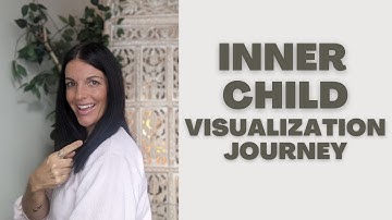 INNER CHILD VISUALIZATION JOURNEY