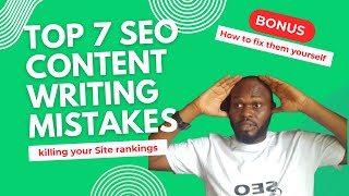 Top 7 SEO Content Writing Mistakes Stealing Your Website Traffic (and how to fix them today)