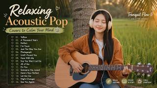Yellow, A Thousand Years 🎧 Soft Acoustic Covers for Work, Study & Deep Relaxation