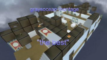 graysocean montage (the best)