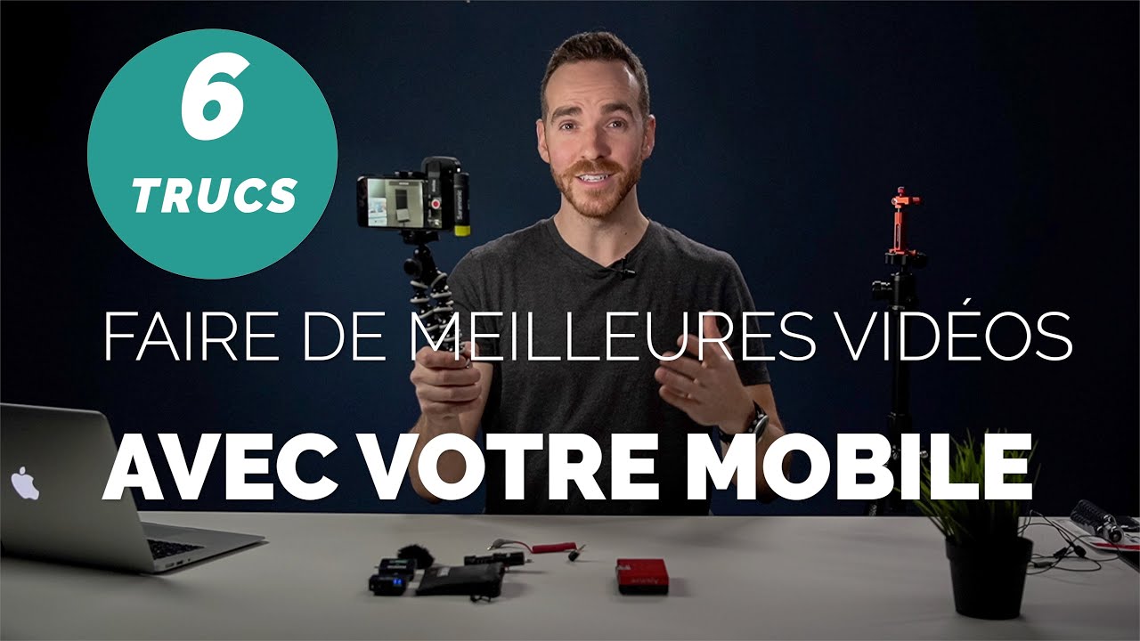 6 Trucs et Astuces pour faire de meilleures vidéos avec son téléphone