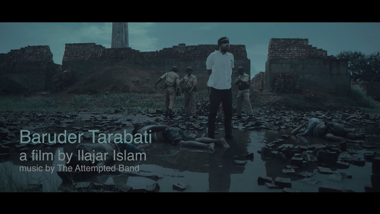 Baruder Tarabati a film by Ilajar Islam with music by The Attempted Band