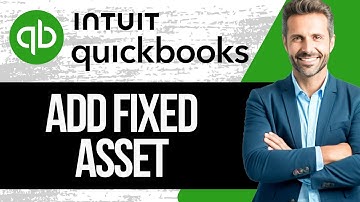 How To Add A Fixed Asset In QuickBooks Online