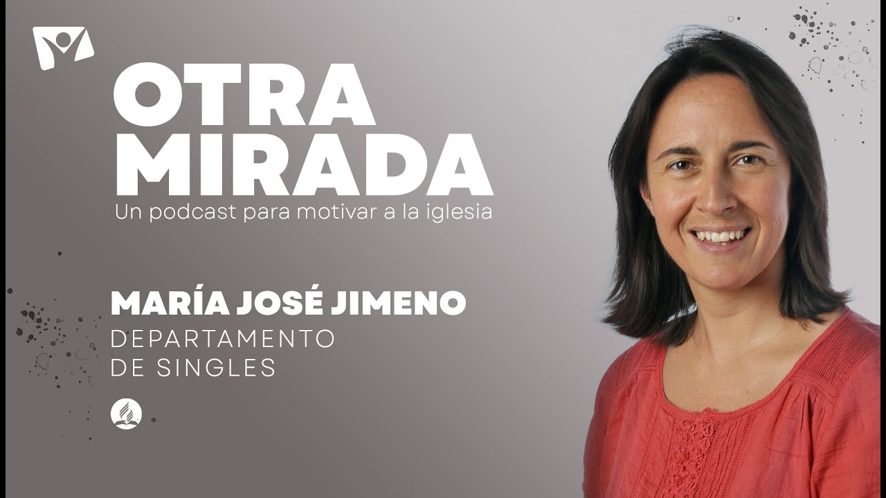 OTRA MIRADA 🎙 María José Jimeno - SINGLES | Episodio 8