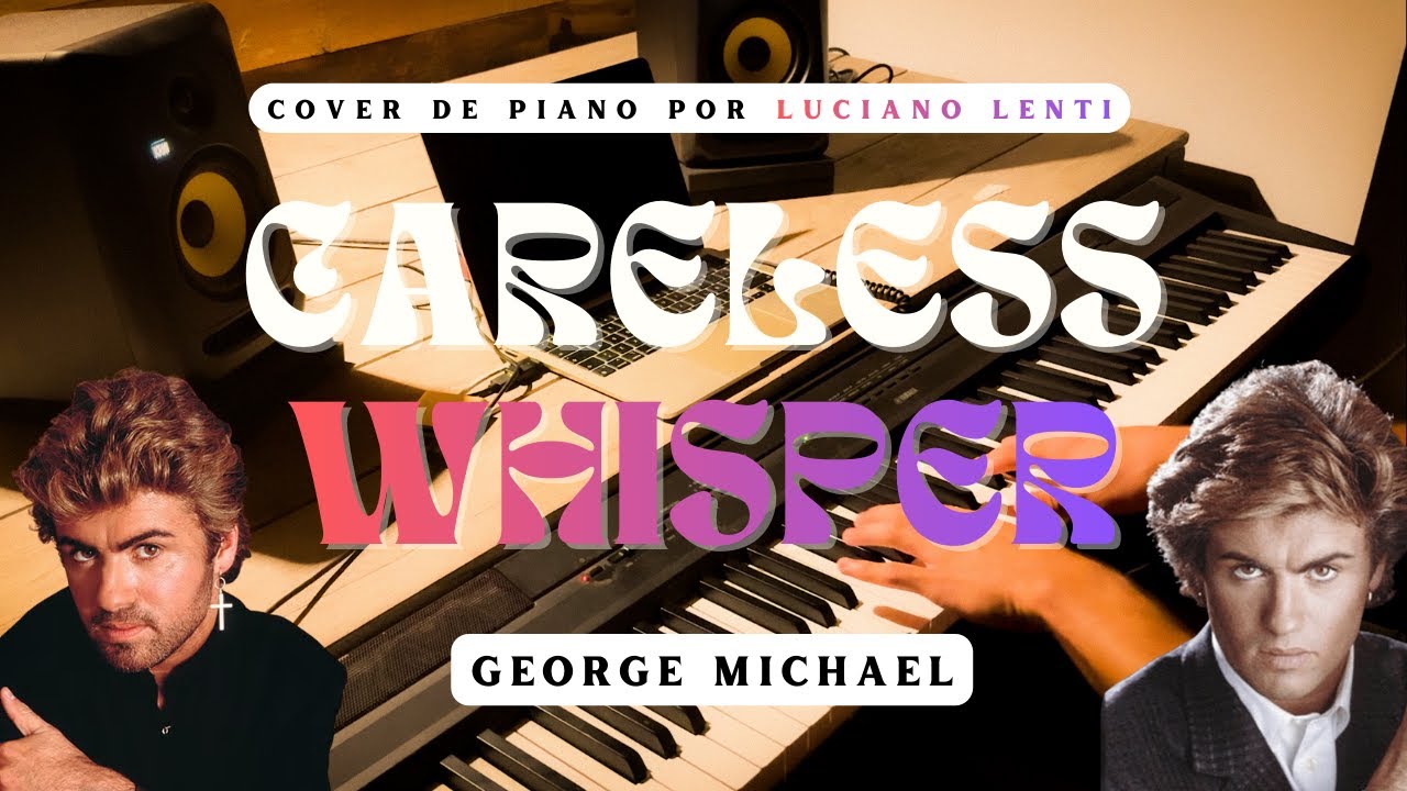 George Michael - Careless Whisper (Piano Cover)