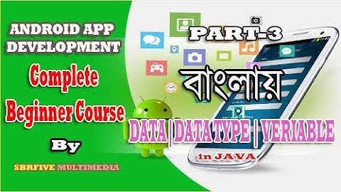 Complete Android App Development Beginner Course Bangla Part 3 | Data , Data Type Variable A-Z