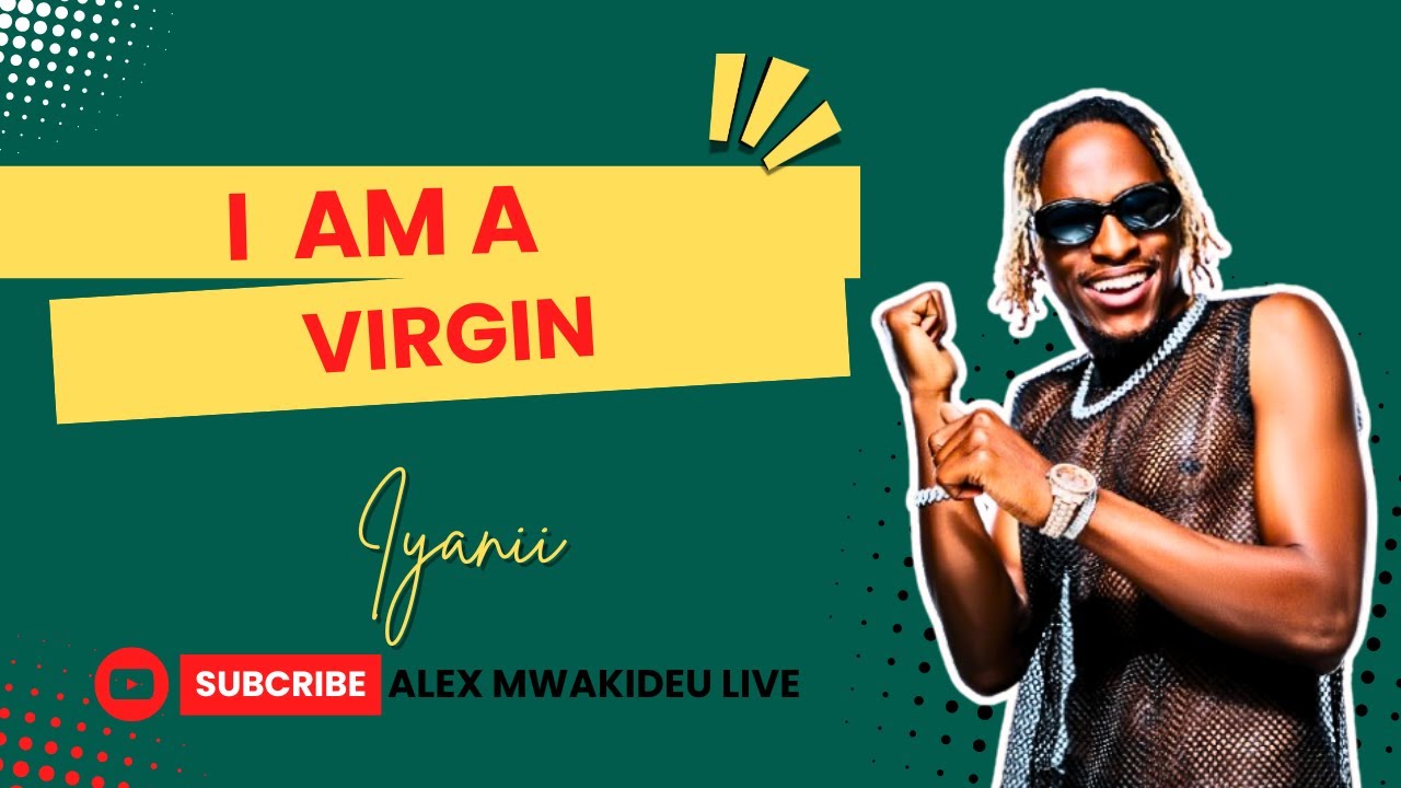 EP 17 || IYANII || I Am A Virgin