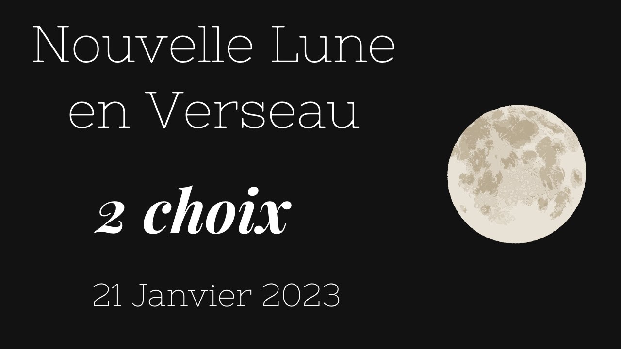 UN NOUVEAU CYCLE DEMARRE 2 CHOIX 🎇 NOUVELLE LUNE EN VERSEAU DU 21