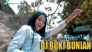 Dj BUKIK BUNIAN - Dj KOKO ( Arhie Amga - Natasya ) Goyang Tipis Tipis - Full Bass