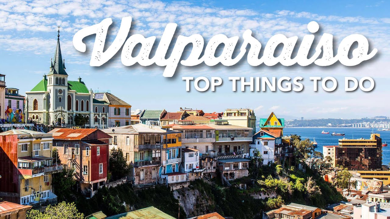 Top Things To Do in Valparaiso Chile  Travel Guide   Best Sites Foods and Hidden Gems
