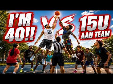 I'M 40!! vs 15U AAU Team 5v5 Basketball