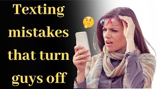 Texting mistakes that turn guys off | Relationship advice