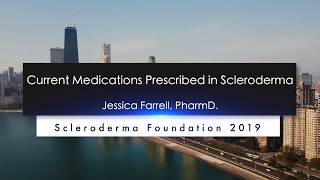 Medications in Scleroderma- Jessica Farrell, PharmD.- 2019 National Education Conference