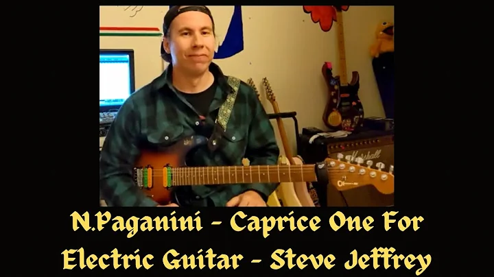 N.Paganini - Caprice 1 For Electric Guitar - Steve...