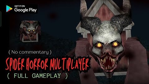 Spider horror multiplayer Full gameplay ( No commentary )