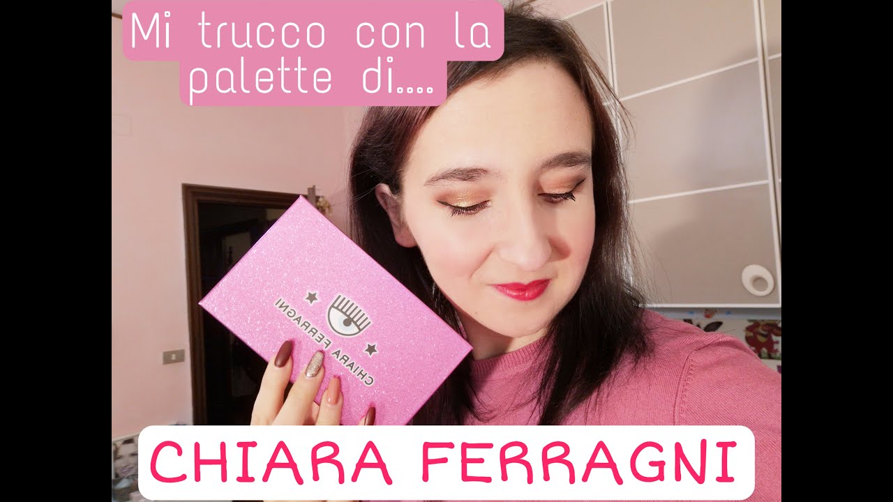 MakeUp con la palette di CHIARA FERRAGNI YouTube