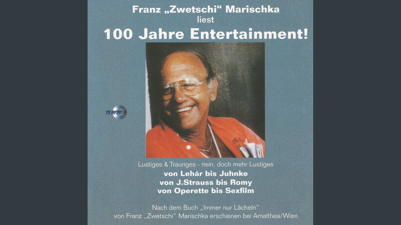 Kapitel 6 - Franz "Zwetschi" Marischka liest: 100 Jahre Entertainment!