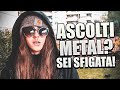 ASCOLTI METAL? SEI SFIGATO/A: ECCO PERCHÈ (Interviste, discussioni e pareri)