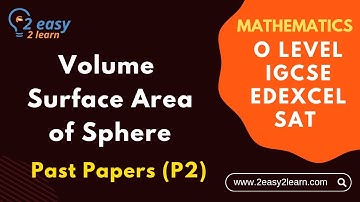 Volume and Surface Area of Sphere | Maths O Level 4024 | Maths IGCSE 0580 |  Digital SAT