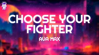 Ava Max - Choose Your Fighter // Lyrics