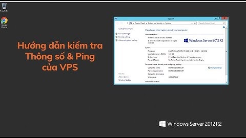Hướng dẫn kiểm tra thông số và ping của VPS