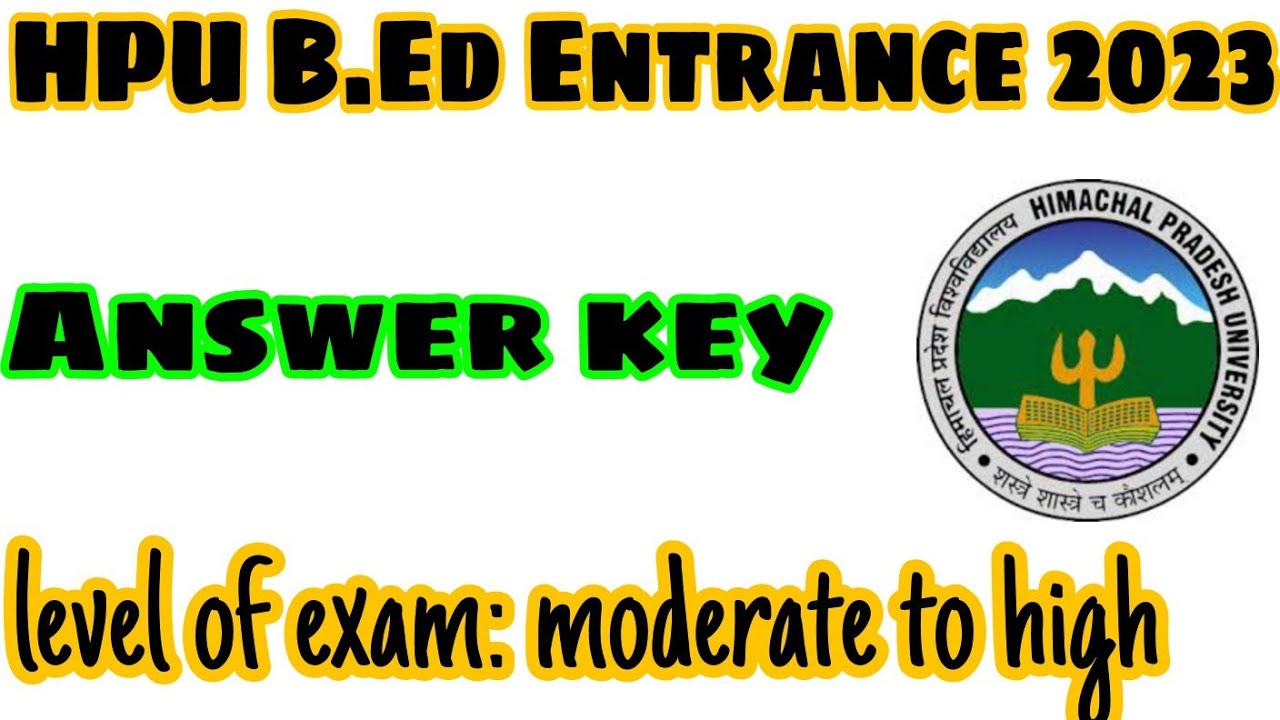 Answer key of HPU B.Ed entrance 2023 (1st July 2023) || All subject included