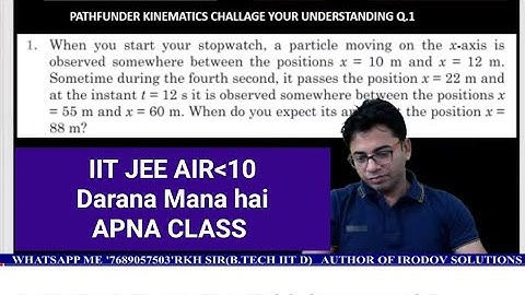 PATHFINDER KINEMATICS CHALLANGE YOUR UNDERSTANDING Q.1(FOR THOSE UNDER AIR-10 IN JEE ADVANCE)