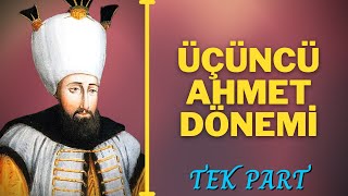 Iii Ahmet Dönemi̇ Tek Part 1703-1730