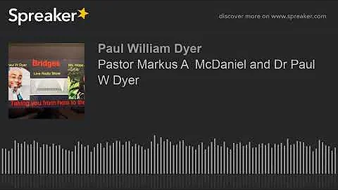 Pastor Markus A  McDaniel and Dr Paul W Dyer