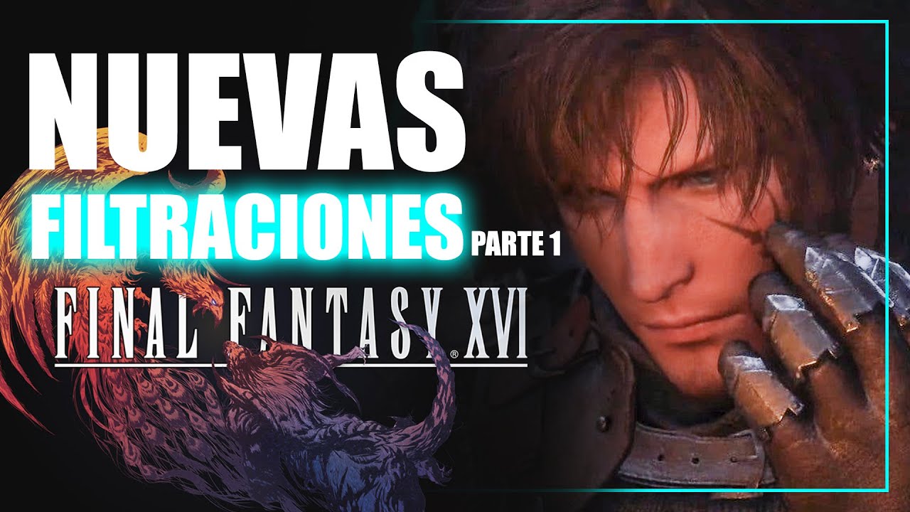 FILTRACIÓNES FINAL FANTASY XVI!! JUGABILIDAD  Y LANZAMIENTO PLAYSTATION 5 PARTE: 1