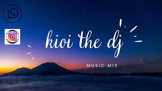 Download Lagu kioi the dj reggae mix MP3