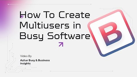 BUSY Software: How to Create Multi-Users & Set Permissions (User Setup Guide) #busysoftware