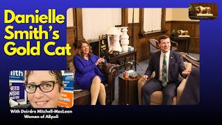 Gold Cats, Saudi Pals - What's Up With Danielle Smith?