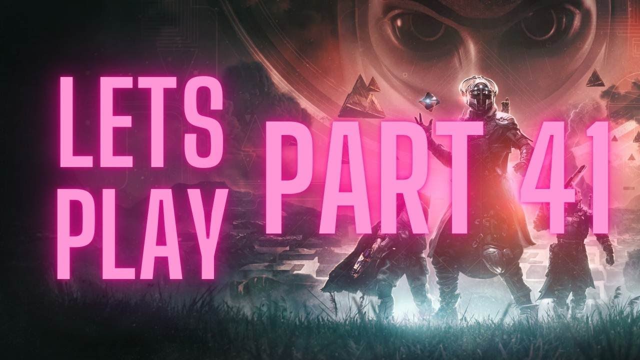 Destiny 2 Lets Play Part 41 - YouTube