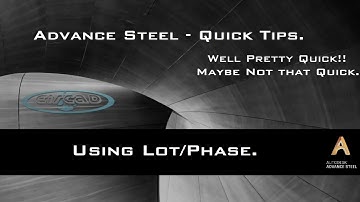 ADVANCE STEEL: Quick Tips - "USING LOT PHASE"