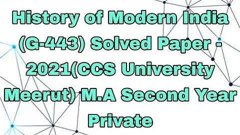 History of Modern India (G-443) Solved Paper - 2021(CCS University Meerut) M.A Second Year Private