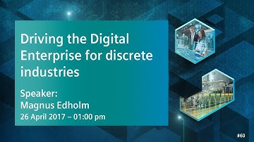 Driving the Digital Enterprise for discrete industries | 26 April 2017 - 1:00 pm