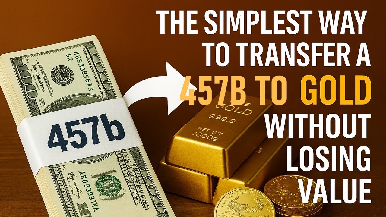 The Simplest Way to Transfer a 457b to Gold Without Losing Value