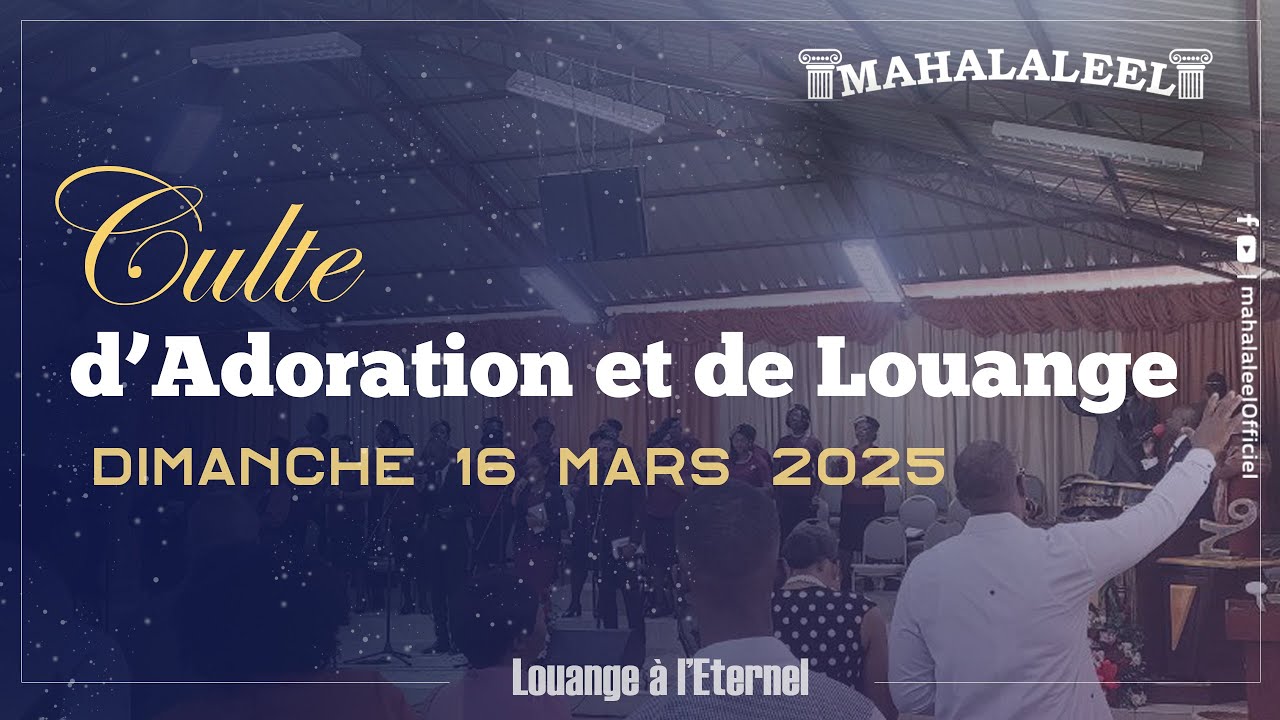 Culte d'Adoration et de Louange | Dimanche 16 Mars 2025 - YouTube