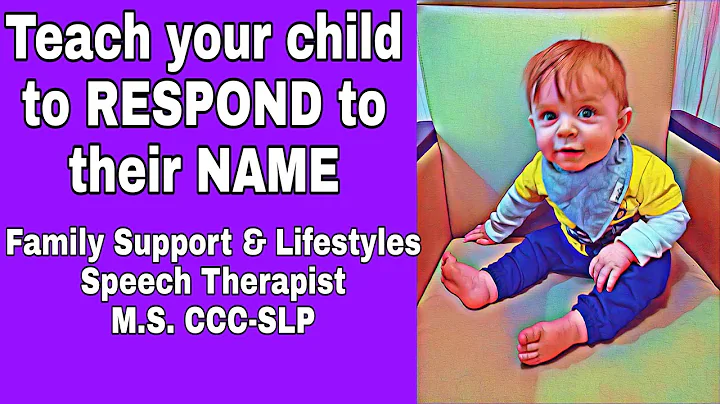 How to teach your child to respond to their name + When to consult your Pediatrician