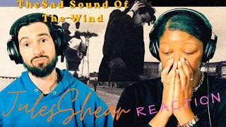 JULES SHEAR | THE SAD SOUND OF THE WIND (reaction)
