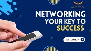 Networking: Your Key to Success | Creative Global Funding Services