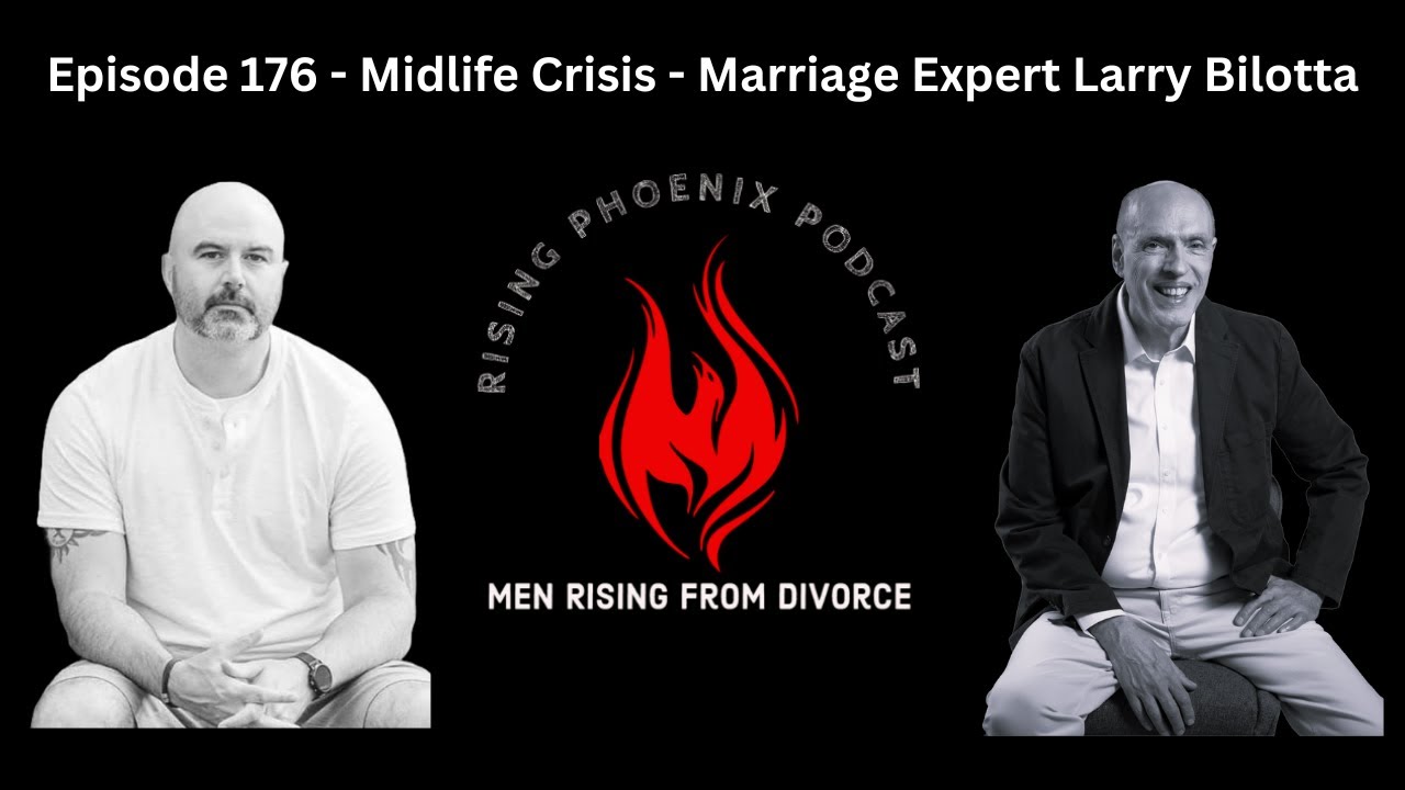 Episode 176 - Midlife Crisis - Marriage Expert Larry Bilotta